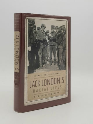 Item #178155 JACK LONDON'S RACIAL LIVES A Critical Biography. REESMAN Jeanne Campbell