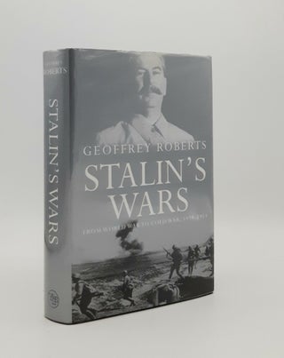 Item #178158 STALIN'S WARS From World War to Cold War 1939-1953. ROBERTS Geoffrey