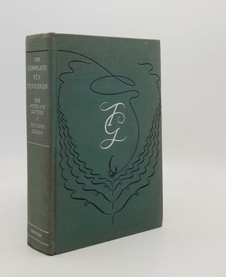 Item #178159 THE COMPLETE FLY FISHERMAN The Notes and Letters of Theodore Gordon. McDONALD John