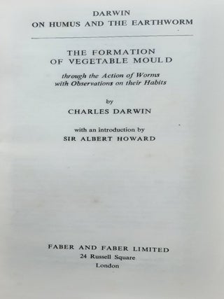 DARWIN ON HUMUS AND THE EARTHWORMS The Formation of Vegetable Mould through the Action of Worms with Observations on Their Habits.