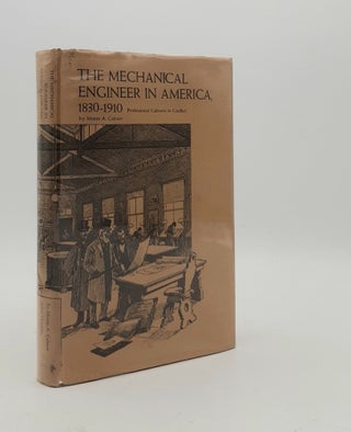 Item #178201 THE MECHANICAL ENGINEER IN AMERICA 1830-1910 Professional Cultures in Conflict....