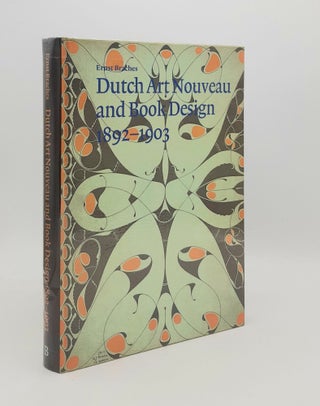 Item #178228 DUTCH ART NOUVEAU AND BOOK DESIGN 1892-1903. BRACHES Ernst