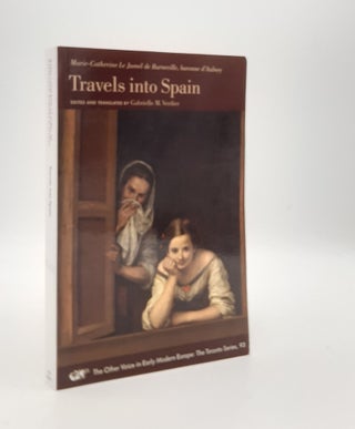 Item #178258 TRAVELS INTO SPAIN (The Other Voice in Early Modern Europe 93). VERDIER Gabrielle M....