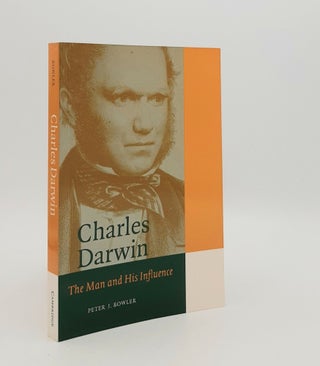 Item #178289 CHARLES DARWIN The Man and His Influence. BOWLER Peter J