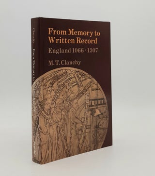 Item #178376 FROM MEMORY TO WRITTEN RECORD England 1066-1307. CLANCHY M. T