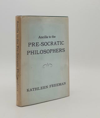 Item #178380 ANCILLA TO THE PRE-SOCRATIC PHILOSOPHERS A Complete Translation of the Fragments in...
