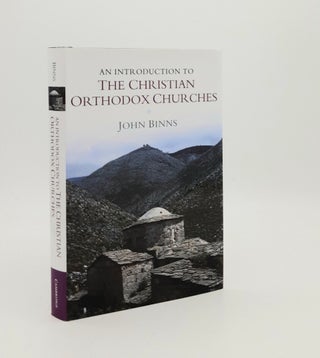 Item #178394 AN INTRODUCTION TO THE CHRISTIAN ORTHODOX CHURCHES. BINNS John