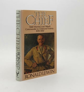 Item #178429 THE CHIEF Field Marshal Lord Wavell Commander-in-Chief and Viceroy 1939-1947. LEWIN...