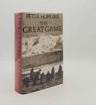 Item #178449 THE GREAT GAME On Secret Service in High Asia. HOPKIRK Peter