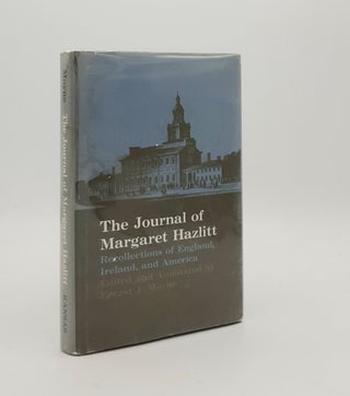 Item #178516 THE JOURNAL OF MARGARET HAZLITT Recollections of England Ireland and America. MOYNE...