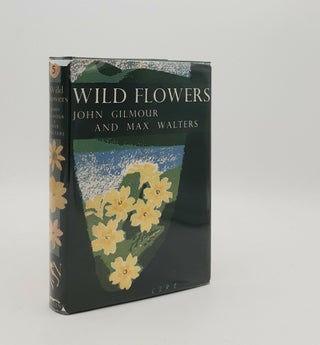Item #178527 WILD FLOWERS Botanising in Britain New Naturalist No. 5. WALTERS Max GILMOUR John