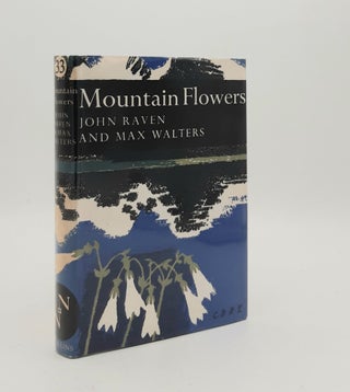 Item #178544 MOUNTAIN FLOWERS New Naturalist No. 33. WALTERS Max RAVEN John