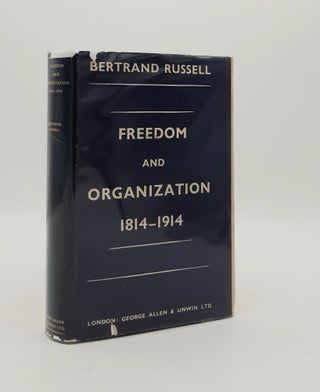 Item #178577 FREEDOM AND ORGANIZATION 1814-1914. RUSSELL Bertrand