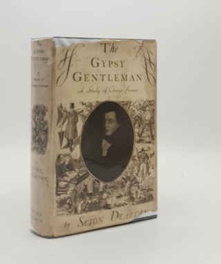 Item #178625 THE GYPSY GENTLEMAN A Study of George Borrow. DEARDEN Seton
