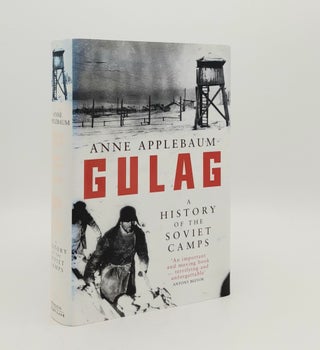 Item #178643 GULAG A History of the Soviet Camps. APPLEBAUM Anne