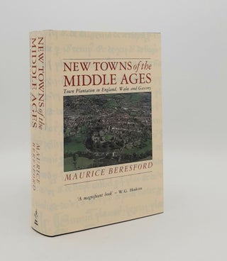 Item #178647 NEW TOWNS OF THE MIDDLE AGES Town Plantation in England Wales and Gascony. BERESFORD...