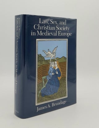 Item #178650 LAW SEX AND CHRISTIAN SOCIETY IN MEDIEVAL EUROPE. BRUNDAGE James A