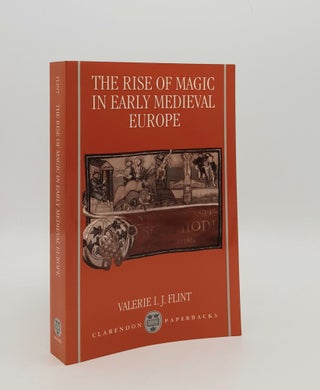 Item #178663 THE RISE OF MAGIC IN EARLY MEDIEVAL EUROPE. FLINT Valerie I. J
