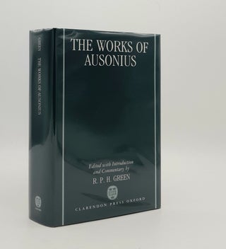 Item #178665 THE WORKS OF AUSONIUS With Introduction and Commentary. GREEN R. P. H