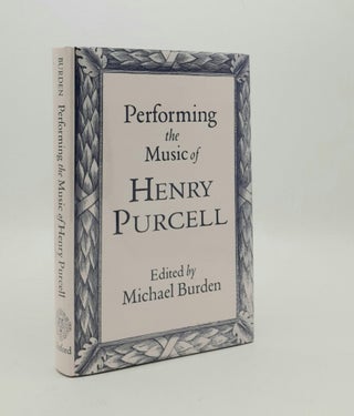 Item #178768 PERFORMING THE MUSIC OF HENRY PURCELL. BURDEN Michael