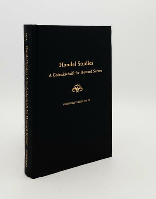 Item #178770 HANDEL STUDIES A Gedenkschrift for Howard Serwer. KING Richard G