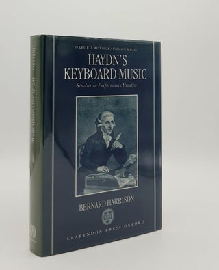 Item #178773 HAYDN'S KEYBOARD MUSIC Studies in Performance Practice. HARRISON Bernard