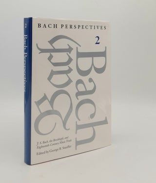 Item #178775 BACH PERSPECTIVES Volume Two J.S. Bach the Breitkopfs and Eighteenth-Century Music...