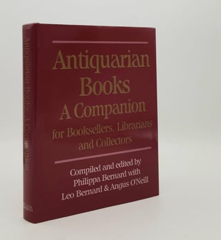 Item #178810 ANTIQUARIAN BOOKS A Companion for Booksellers Librarians and Collectors. BERNARD Leo...