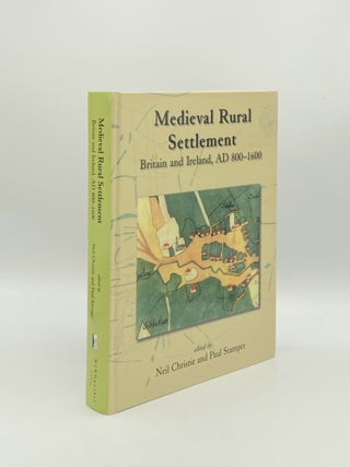 Item #178956 MEDIEVAL RURAL SETTLEMENT Britain and Ireland AD 800-1600. STAMPER Paul CHRISTIE Neil