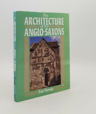 Item #178962 THE ARCHITECTURE OF THE ANGLO-SAXONS. FERNIE Eric