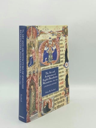 Item #178976 THE ART AND ARCHITECTURE OF ENGLISH BENEDICTINE MONASTERIES 1300-1540 A Patronage...
