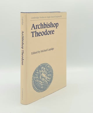 Item #179004 ARCHBISHOP THEODORE [Cambridge Studies in Anglo-Saxon England 11]. LAPIDGE Michae