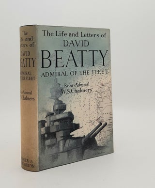 Item #179023 THE LIFE AND LETTERS OF DAVID EARL BEATTY Admiral of the Fleet &c. CHALMERS Rear...