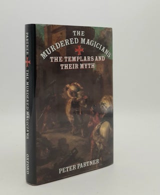 Item #179026 THE MURDERED MAGICIANS The Templars and Their Myth. PARTNER Peter
