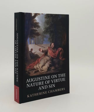 Item #179084 AUGUSTINE ON THE NATURE OF VIRTUE AND SIN. CHAMBERS Katherine