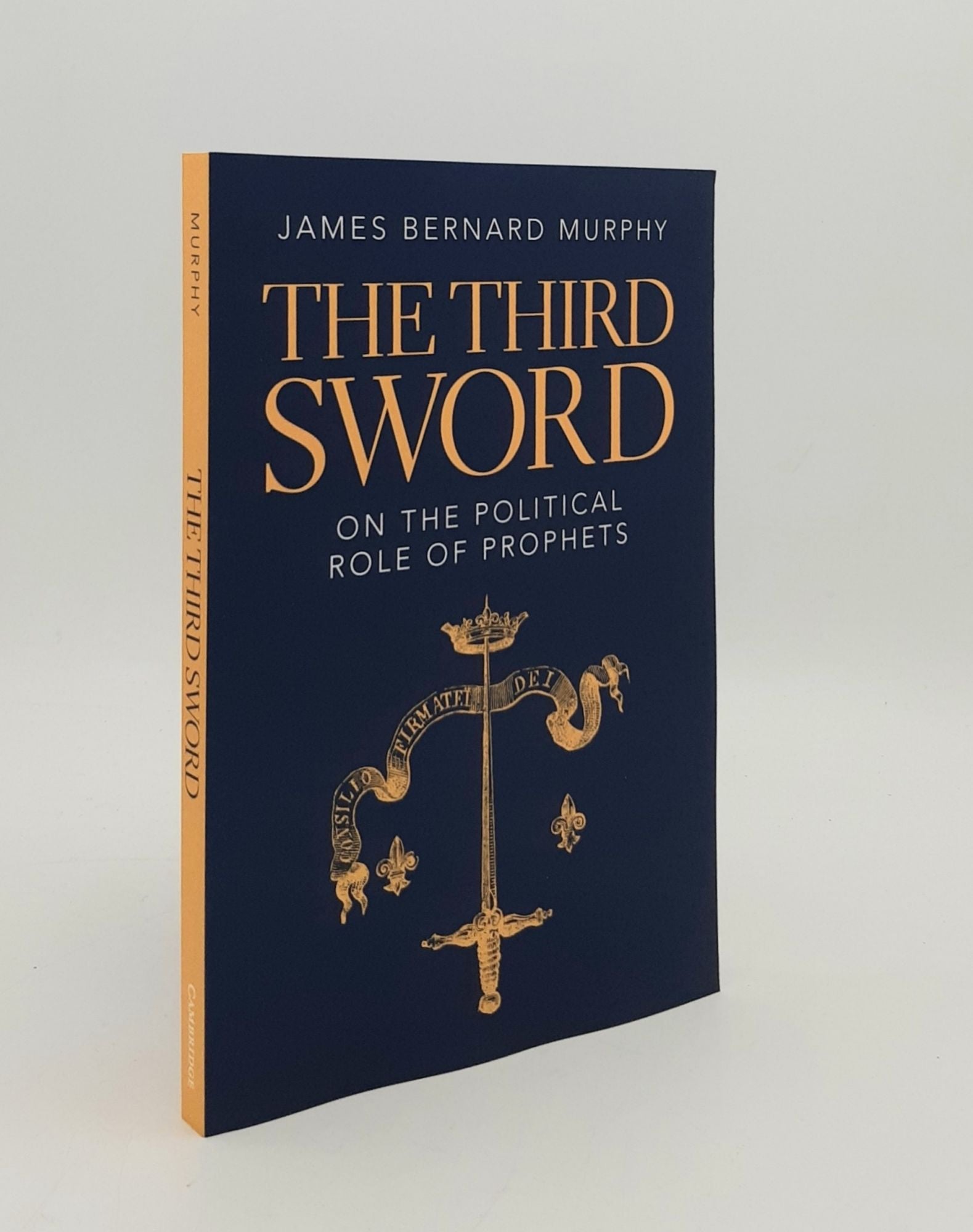 MURPHY James Bernard - The Third Sword on the Political Role of Prophets