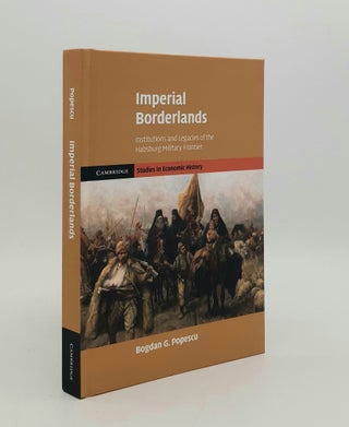 Item #179139 IMPERIAL BORDERLAND SInstitutions and Legacies of the Habsburg Military Frontier...
