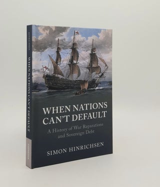 Item #179145 WHEN NATIONS CAN'T DEFAULT A History of War Reparations and Sovereign Debt (Studies...