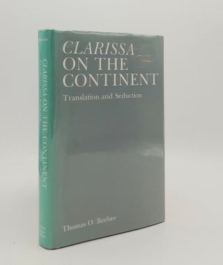Item #179152 CLARISSA ON THE CONTINENT Translation and Seduction. BEEBEE Thomas O