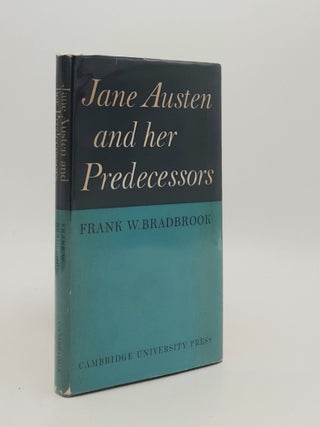Item #179154 JANE AUSTEN AND HER PREDECESSORS. BRADBROOK Frank W