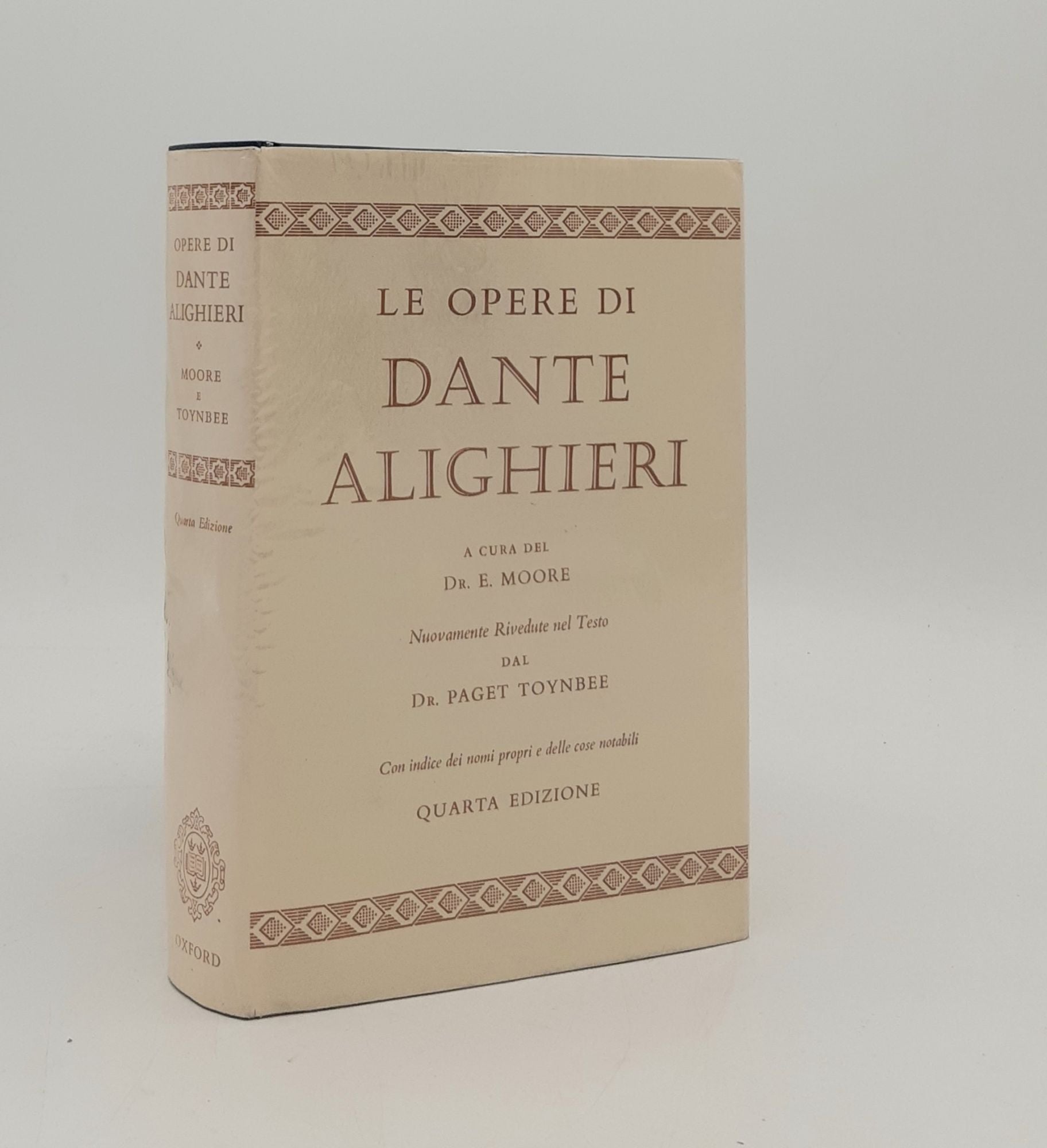 LE OPERE DI DANTE ALIGHIERI A Cura del Dr E. Moore Nuovamente