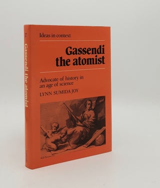 Item #179167 GASSENDI THE ATOMIST Advocate of History in an Age of Science. JOY Lynn Sumida
