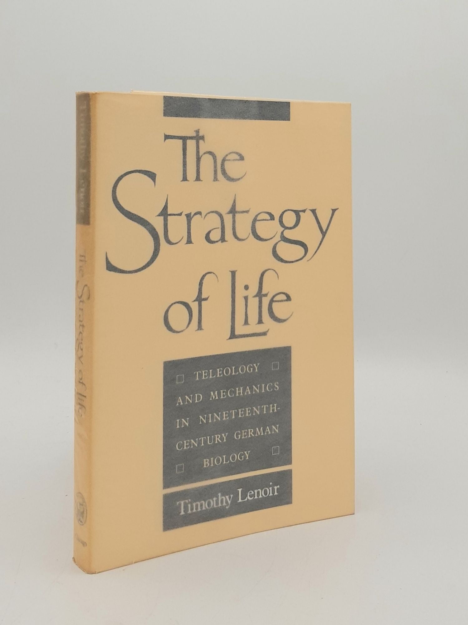 LENOIR Timothy - The Strategy of Life Teleology and Mechanics in Nineteenth Century German Biology