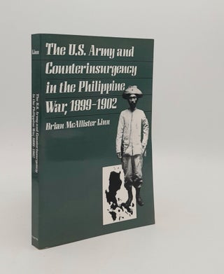 Item #179173 THE U.S. ARMY AND COUNTERINSURGENCY IN THE PHILIPPINE WAR 1899-1902. LINN Brian...