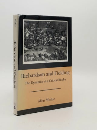 Item #179179 RICHARDSON AND FIELDING The Dynamics of a Critical Rivalry. MICHIE Allen