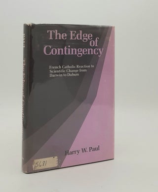 Item #179188 THE EDGE OF CONTINGENCY French Catholic Reaction to Scientific Change from Darwin to...