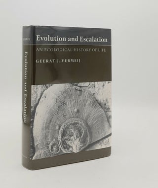 Item #179206 EVOLUTION AND ESCALATION An Ecological History of Life. VERMEIJ Geerat J