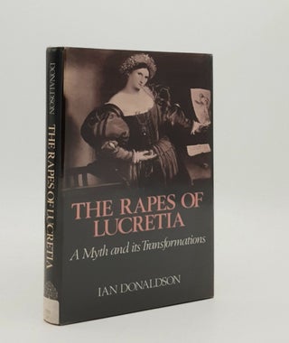 Item #179281 THE RAPES OF LUCRETIA A Myth and its Transformations. DONALDSON Ian