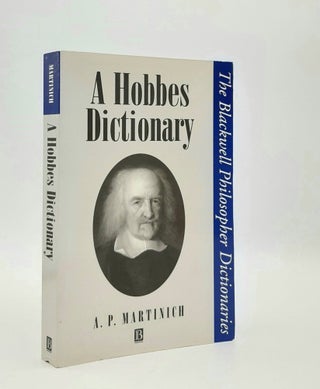 Item #179300 A HOBBES DICTIONARY The Blackwell Philosopher Dictionaries. MARTINICH A. P