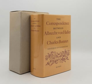 Item #179307 THE CORRESPONDENCE BETWEEN ALBRECHT VON HALLER AND CHARLES BONNET (Studia Halleriana...
